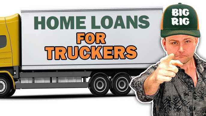 Home Loans For Truck Drivers